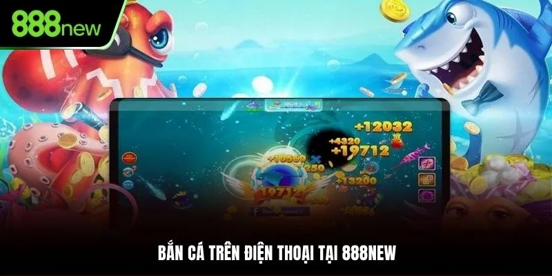 bắn cá trên điện thoại