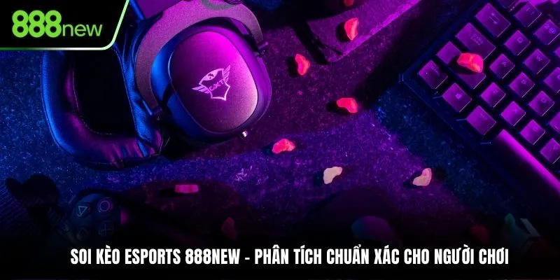 soi kèo esport