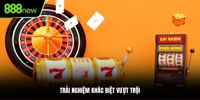 3 Trải nghiệm khác biệt vượt trội